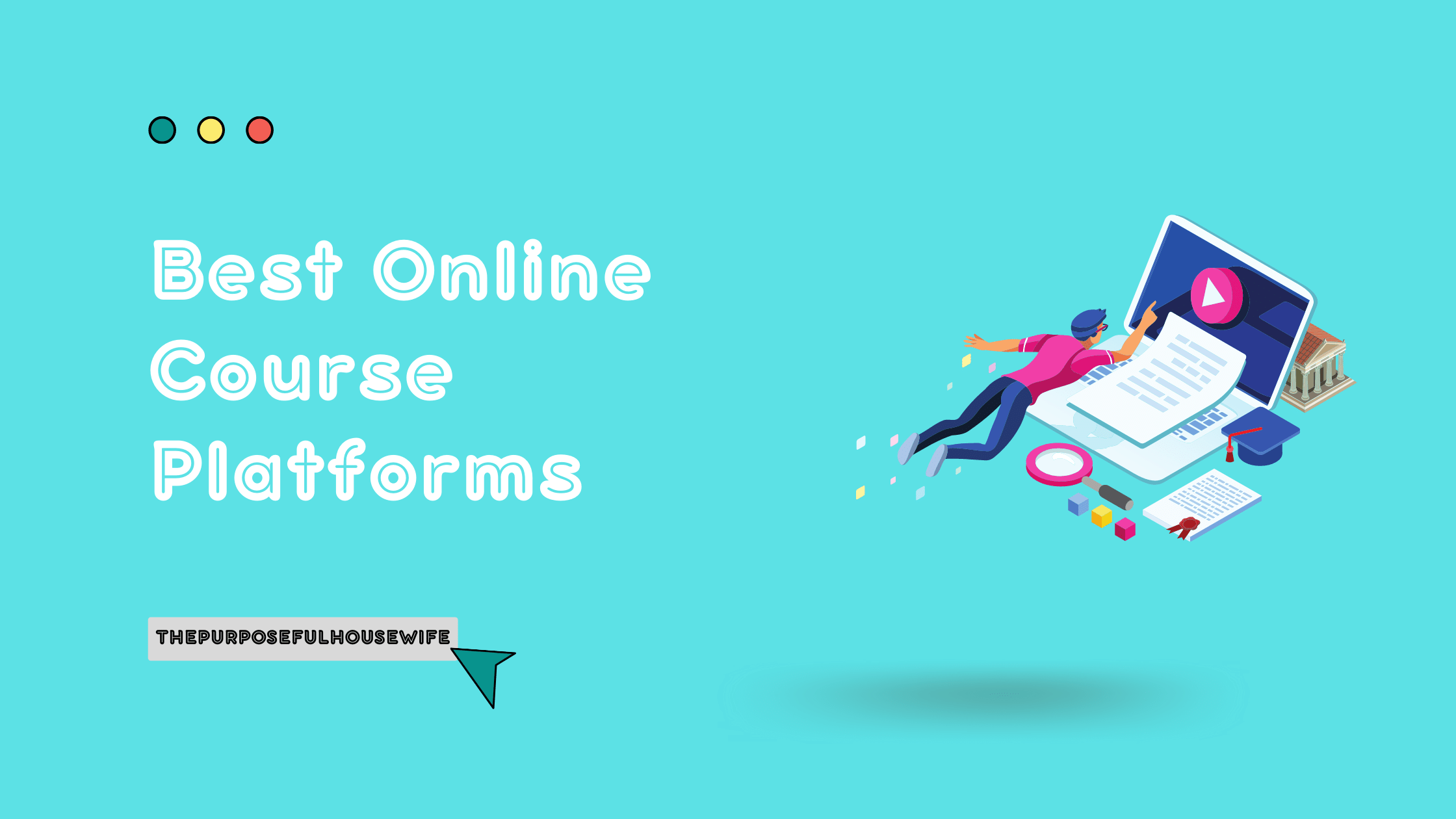 Best Online Course Plaforms- ThePurposefulHousewife
