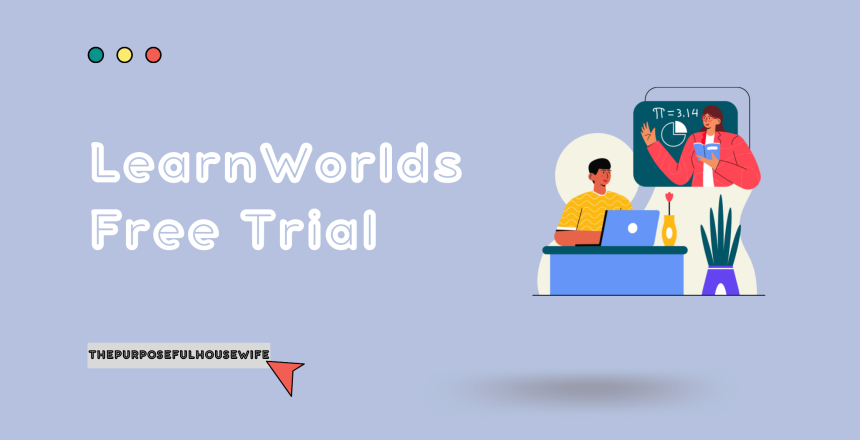 LearnWorlds Free Trial - ThePurposeFulHouseWife